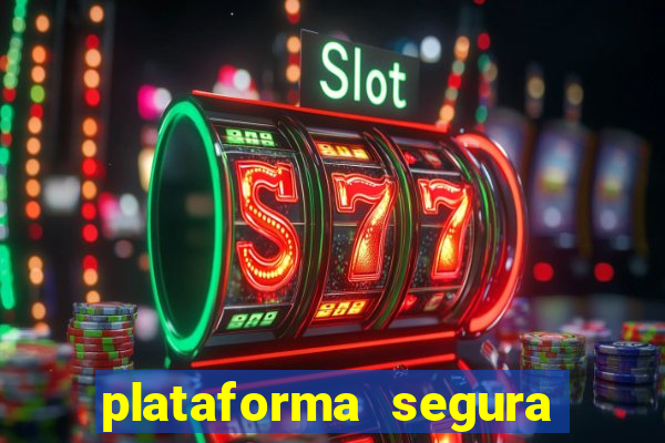 plataforma segura do jogo do tigre